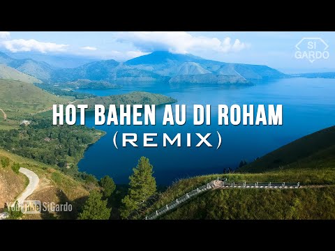 DJ BATAK HOT BAHEN AU DI ROHAM Terbaru 2022 (Si Gardo Remix)