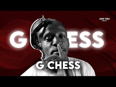 Ado Veli Podcast - G-Chess Shares Working With Silverstone Barz, Breeder LW And His New Indie Album.