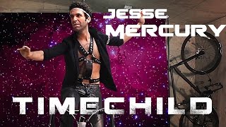 Jesse Mercury - Timechild (Official Music Video)