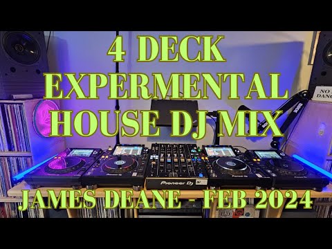 4 Deck Experimental House DJ Mix // James Deane // Feb 2024 🤯