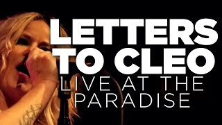 Letters to Cleo – Live at The Paradise (Full Set)