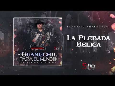 Panchito Arredondo   La Plebada Belica