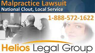 Malpractice Lawsuit - Helios Legal Group - Lawyers &amp; Attorneys