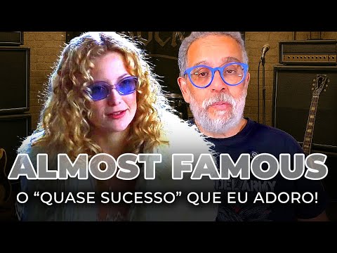 Almost Famous (Quase Famosos) - O "Quase Sucesso" Que Eu Adoro!