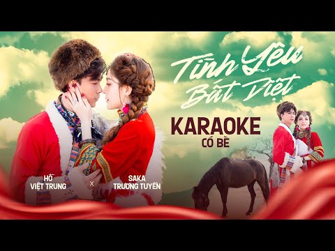 [KARAOKE BEAT CÓ BÈ] Tình Yêu Bất Diệt - Saka Trương Tuyền x Hồ Việt Trung