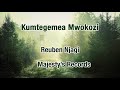 Kumtegemea Mwokozi (Reuben Njagi- Majesty's Records)