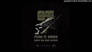 O.T. Genasis - Push It Remix (Ft. Remy Ma &amp; Quavo)