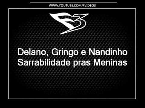 Mcs Delano, Gringo e Nandinho - Sarrabilidade pras Meninas ~[DJ DN DE CAXIAS]