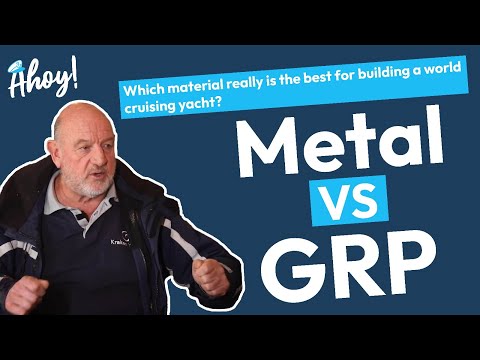 Which material really is the best for building a world cruising yacht? Metal or GRP?