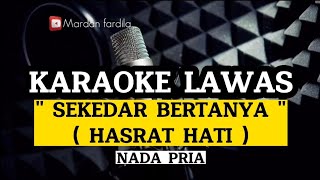 Download lagu KARAOKE LAWAS MELAYU - SEKEDAR BERTANYA ( HASRAT HATI ) / NADA PRIA mp3 Download lagu KARAOKE LAWAS MELAYU - SEKEDAR BERTANYA ( HASRAT HATI ) / NADA PRIA mp3
