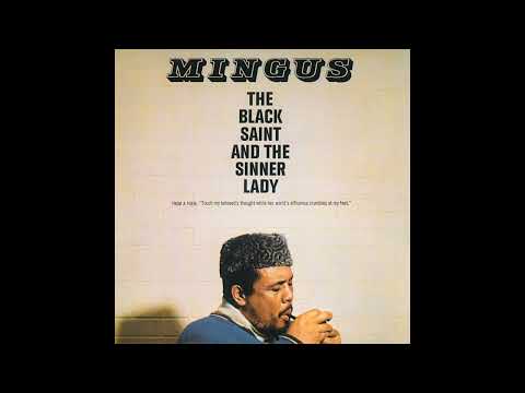 Charles Mingus - The Black Saint and the Sinner Lady (Full Album) HQ
