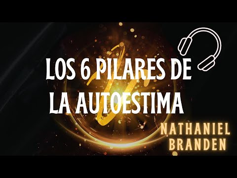 Los 6 Pilares de la Autoestima - CAP. 5 y 6 | Nathaniel Branden - @audiolibrosdeabundancia