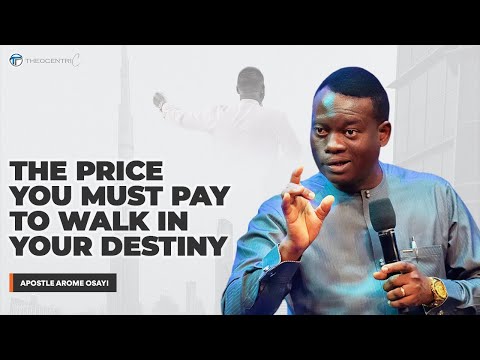 THE UNEXPECTED PRICE OF FULFILLING YOUR DESTINY || APOSTLE AROME OSAYI