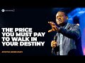 THE UNEXPECTED PRICE OF FULFILLING YOUR DESTINY APOSTLE AROME OSAYI