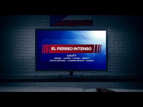 Cauty x Noriel x Jowell & Randy x Brray x Joyce Santana x Casper Magico x Juanka - EL PERREO INTENSO