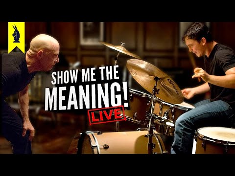 Whiplash (directed by Damien Chazelle) - Show Me the Meaning! LIVE!
