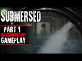 Submersed Gameplay Part 1 No Commentary