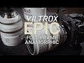 Viltrox EPIC Anamorphics - FULL FRAME 1.33x Anamorphic Lens Set