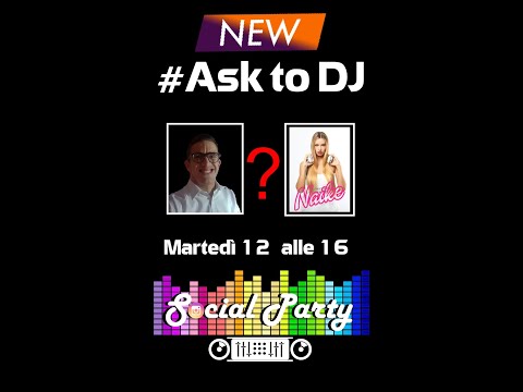 ASKTODJ con DJ Naike Parte 1 - SOCIAL PARTY 2.0