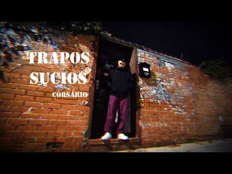 Corsario - Trapos Sucios [Videoclip]