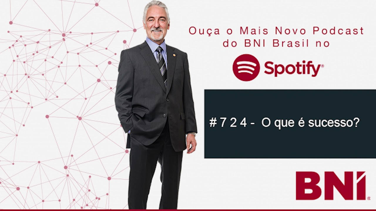 Podcast BNI Episódio #724 - O que é Sucesso?