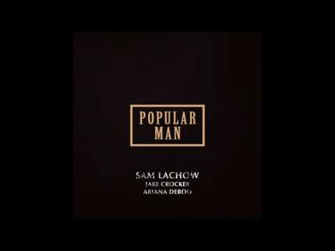 Sam Lachow - Popular Man (Audio) ft Jake Crocker and Ariana DeBoo