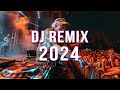 DJ REMIX 2024 🔥 Mashups & Remixes Of Popular Songs 🔥 DJ Remix Club Music Dance Mix 2024