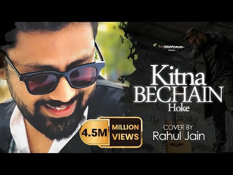 Kitna Bechain Hoke - Rahul Jain | Popular Hindi Song