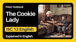 The Cookie Lady By Philip Dick | Explained in English | ISC English Class 12 #englishwithsudhirsir
