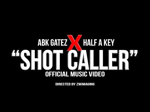 ABK Gatez x Half A Key - "Shot Caller" (Official Music Video)