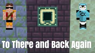 Beating Minecraft 2 Player Episode 5:  To There and Back Again