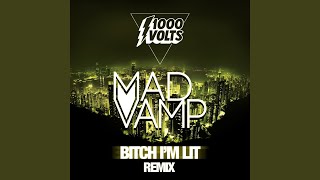 Bitch I'm Lit (MadVamp Remix)