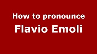 How to pronounce Flavio Emoli