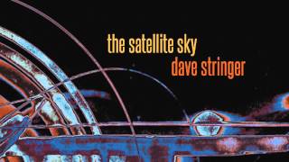 Dave Stringer - The Satellite Sky - River