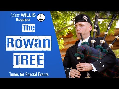 The Rowan Tree (4/4 March) - Performed by Matt Willis Bagpiper on the Great Highland Bagpipes