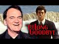 Quentin Tarantino on The Long Goodbye