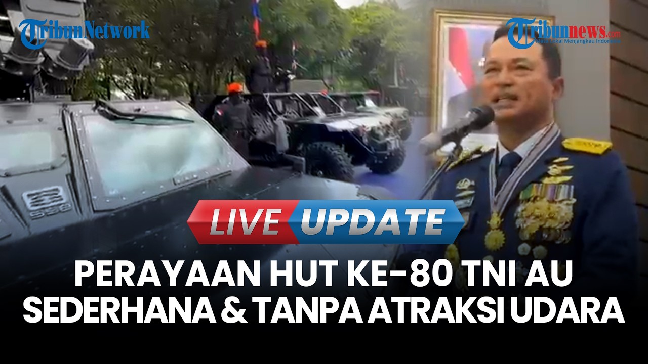 LIVE UPDATE | Faktor Efisiensi, TNI AU Gelar Peringatan HUT ke-80 Sederhana & Tanpa Atraksi Udara