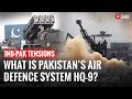 All You Need To Know About Pakistan S HQ 9 Air Defence System