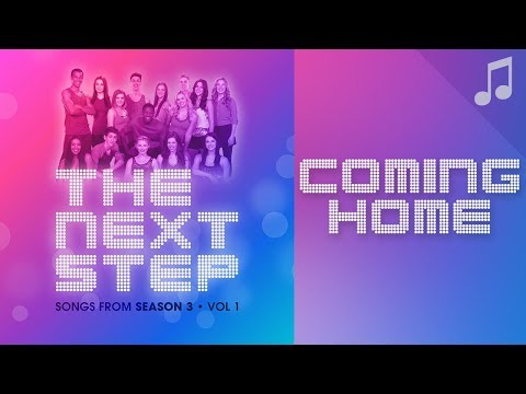 ♪ "Coming Home" ♪ - Songs from The Next Step