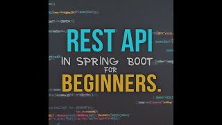 REST APIs in Spring Boot For Beginners