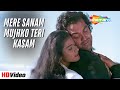 Mere Sanam Mujhko Teri Kasam Gupt 1997 Udit Narayan Sadhana Sargam 90s Romantic Song