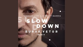 Slow Down (Burak Yeter Remix)