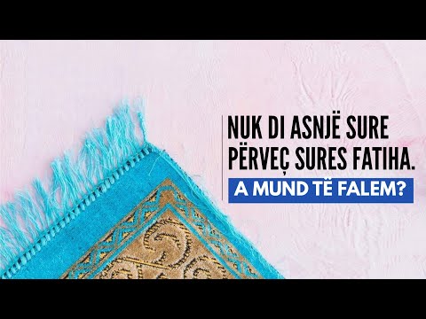 33. A mund të falet Namazi vetëm me Fatihan - Hoxhë Mustafa Tërniqi