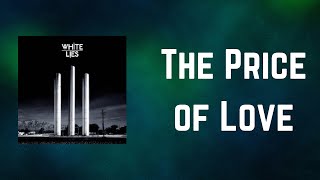 White Lies - The Price of Love (Lyrics)