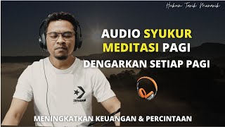 Download lagu PRAKTEK MEDITASI SYUKUR ( ALHAMDULILLAH ) || DENGARKAN SETIAP PAGI mp3 Download lagu PRAKTEK MEDITASI SYUKUR ( ALHAMDULILLAH ) || DENGARKAN SETIAP PAGI mp3