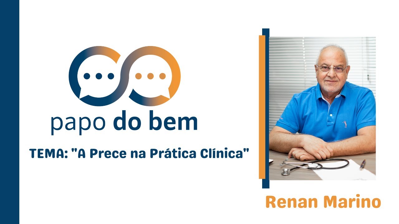 "A prece na prática clínica" com Renan Marino.