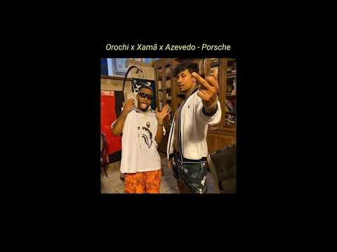 Orochi x Xamã x Azevedo - Porsche (Áudio Oficial)