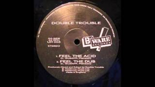 DOUBLE TROUBLE -  FEEL THE ACID  1988