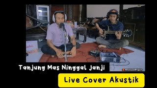 Download lagu Tanjung Mas Ninggal Janji Versi Live Akustik Cover mp3