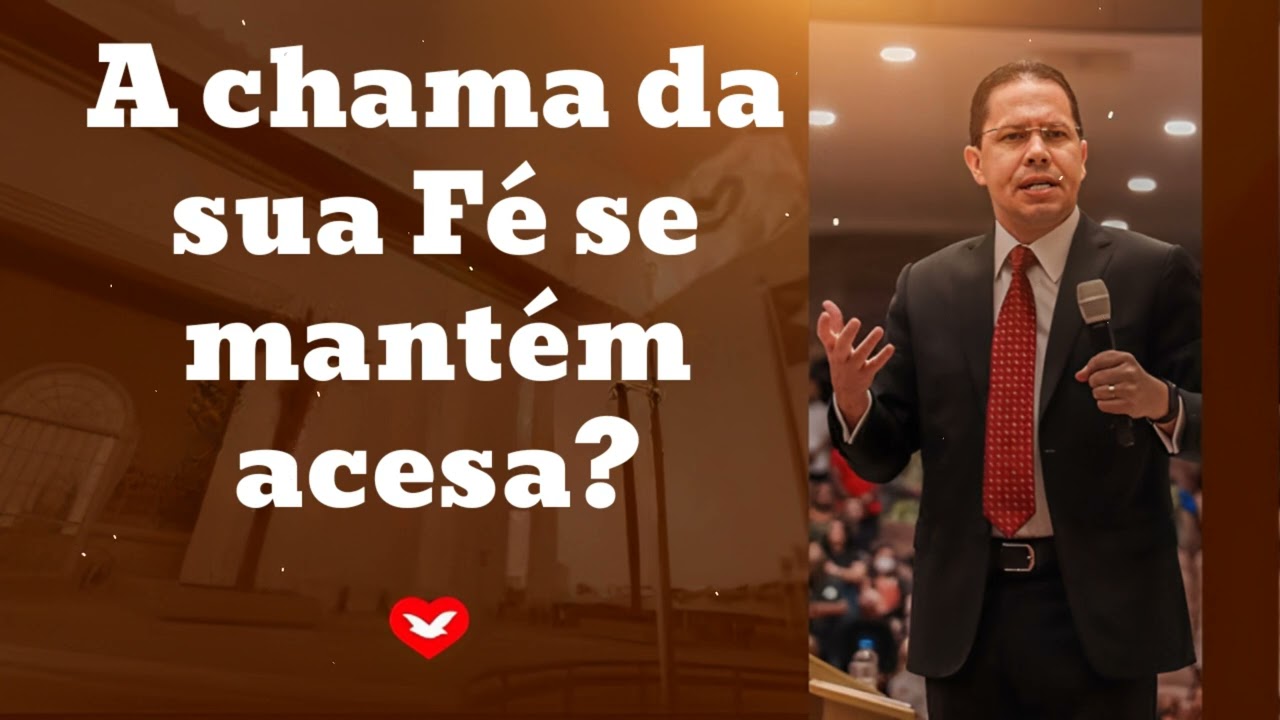 A chama da sua Fé se mantém acesa?|| Jadson Santos